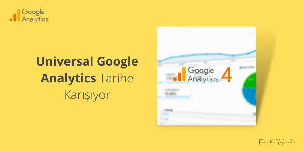 Universal Google Analytics Tarihe Karışıyor