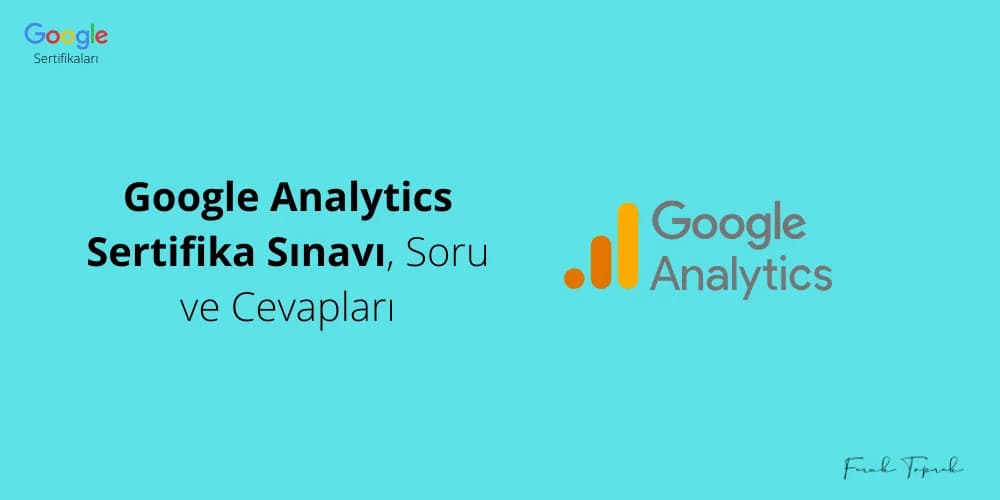 Google Analytics Sertifika Sınavı, Soru ve Cevapları
