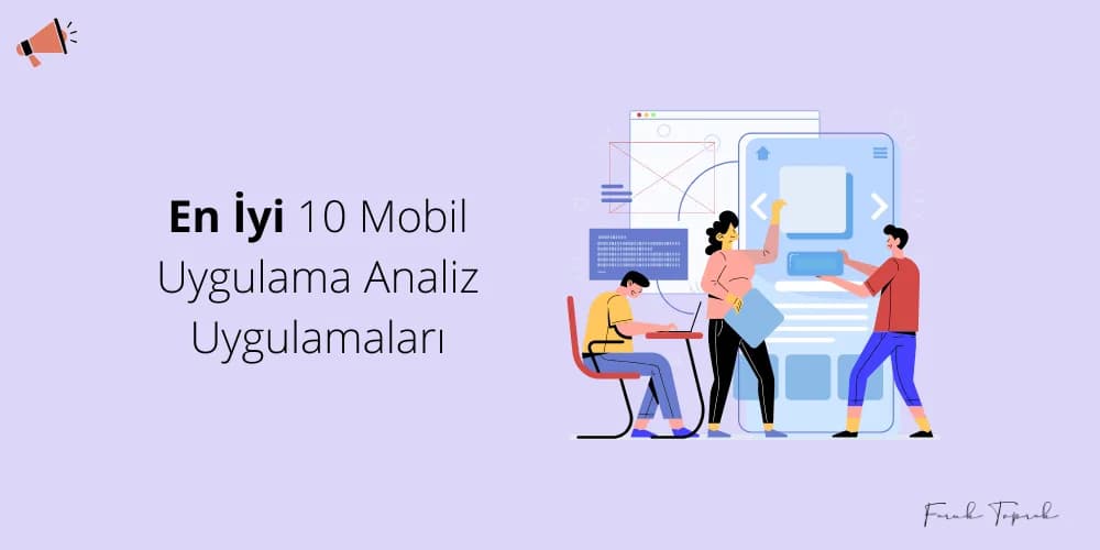 En İyi Mobil Uygulama Analiz Uygulamaları