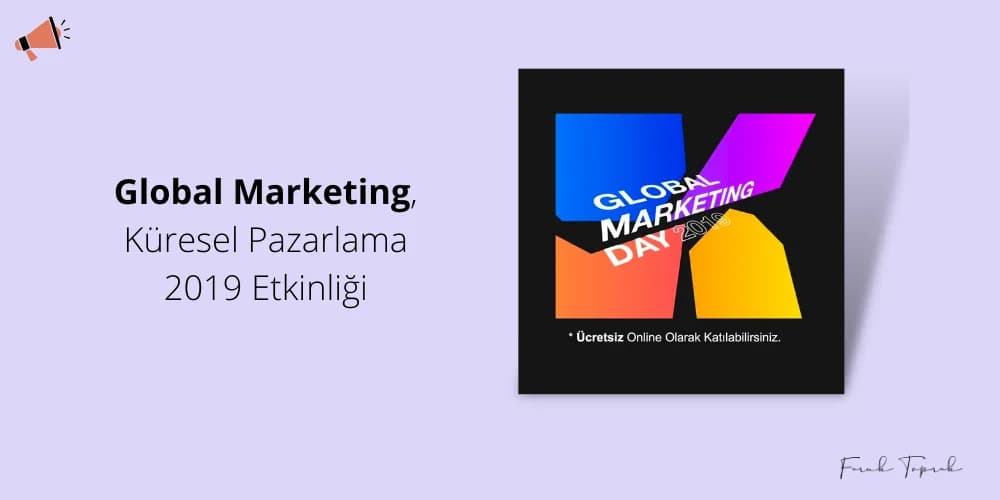 Global Marketing, Küresel Pazarlama 2019 Etkinliği