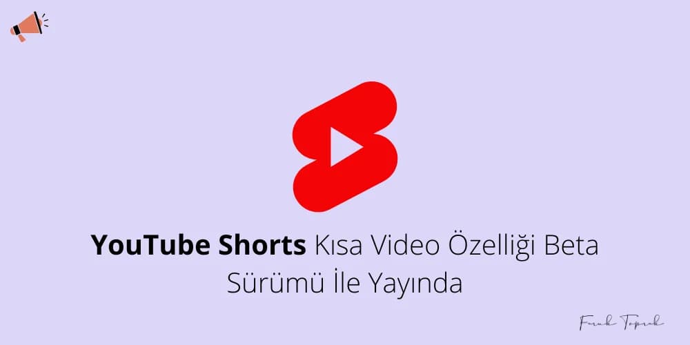 YouTube Shorts Kısa Video Özelliği Beta Sürümü İle Yayında