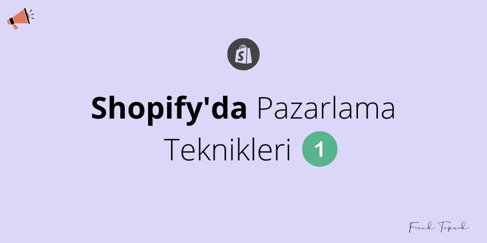 Shopify'da Pazarlama Teknikleri 1