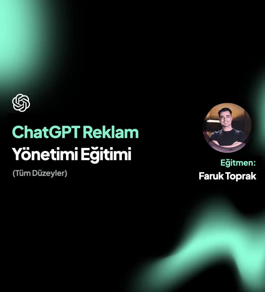ChatGPT Reklam Yönetimi Eğitimi (Tüm Düzeyler)