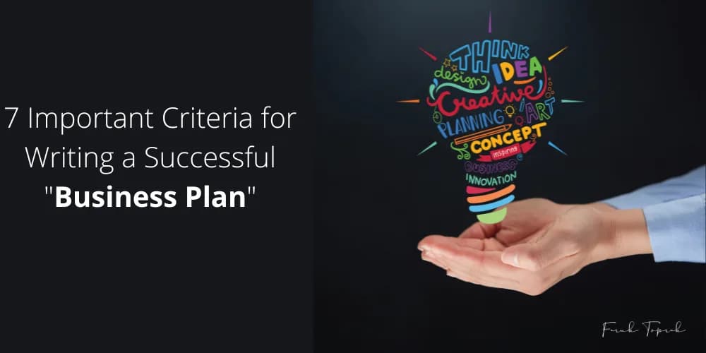 7 Important Criteria for Writing a Successful Business Plan