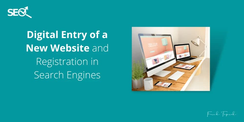 Digital Entry of a New Website and Registration in Search Engines