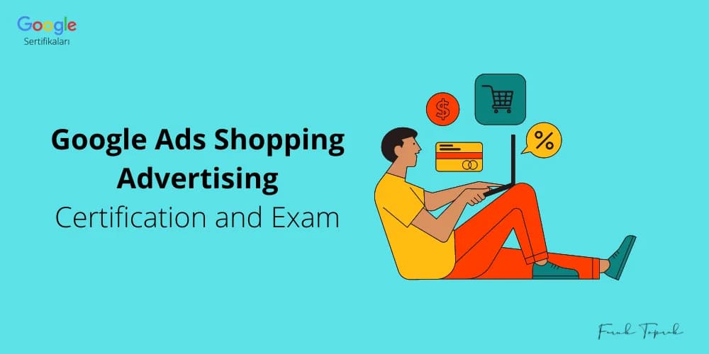 Google Ads Shopping Advertising Certification and Exam