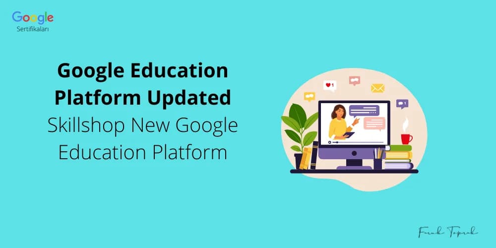 Google Education Platform Updated Skillshop New Google Education Platform