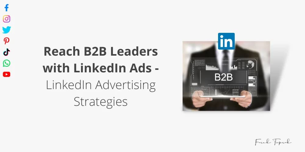 Reach B2B Leaders with LinkedIn Ads - LinkedIn Advertising Strategies