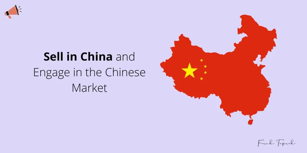 Sell Your Product In China And Engage With The Chinese Market