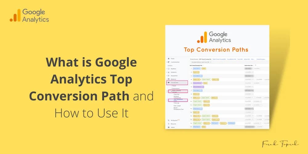 What is Google Analytics' Top Conversion Path and how do you use it?