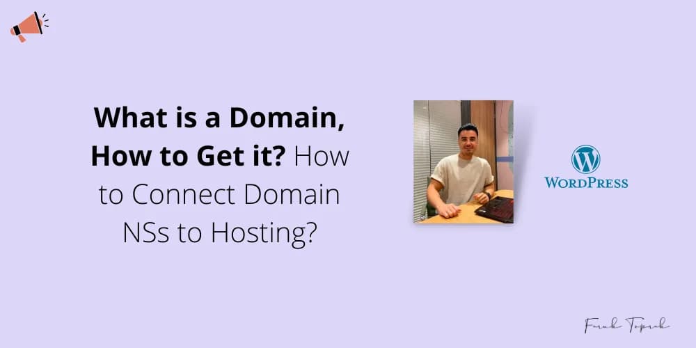 What is a Domain, How to Get it? How to Connect Domain NSs to Hosting?