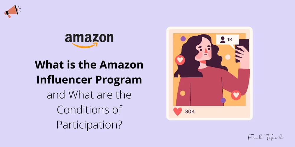 What is the Amazon Influencer Program and What are the Conditions of Participation?