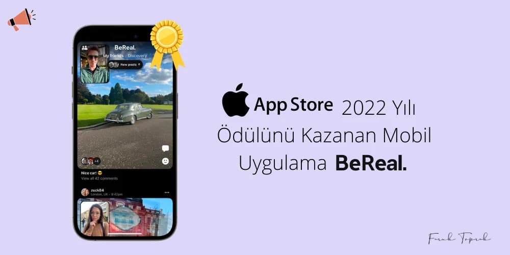 Apple App Store 2022 Yılı Ödülünü Kazanan Mobil Uygulama "BeReal"